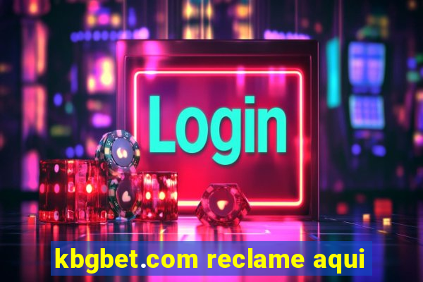 kbgbet.com reclame aqui